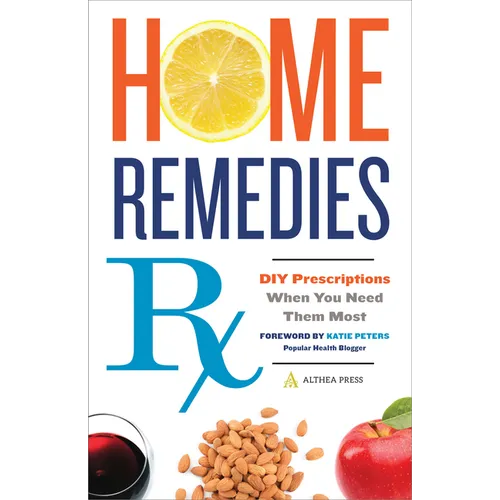 Home Remedies RX: DIY Prescriptions When You Need Them Most
