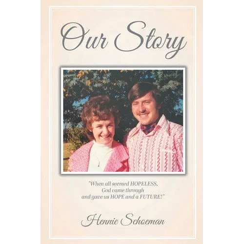 Our Story: When all seemed HOPELESS, God came through and gave us HOPE and a FUTURE!