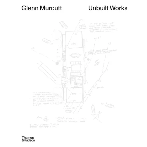 Glenn Murcutt: Unbuilt Works