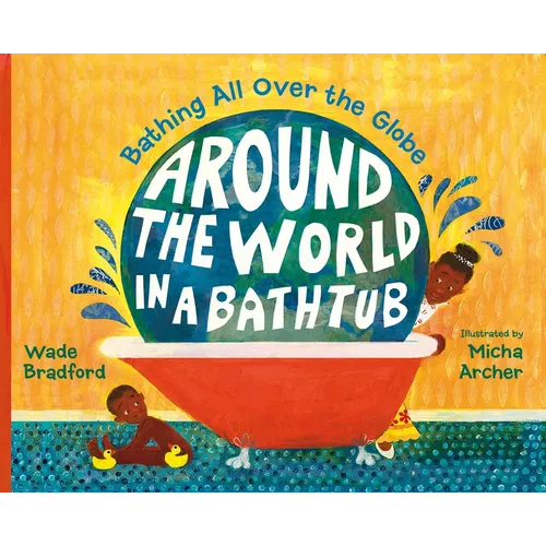 Around the World in a Bathtub: Bathing All Over the Globe