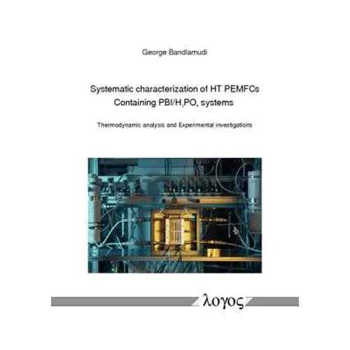Systematic Characterization of Ht Pemfcs Containing Pbi/H_3po_4systems: Thermodynamic Analysis and Experimental Investigations