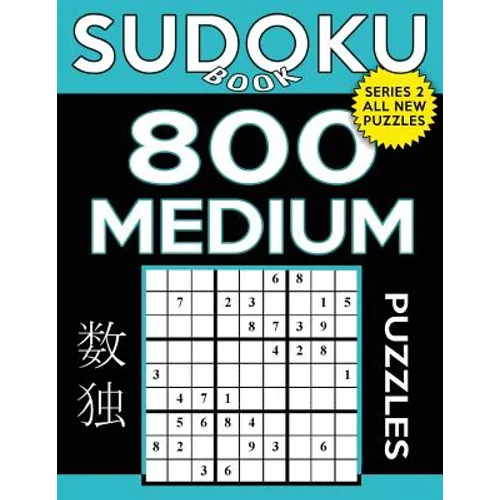 Sudoku Book 800 Medium Puzzles: Sudoku Puzzle Book With Only One Level of Difficulty