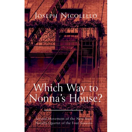 Which Way to Nonna's House?: Second Movement of the New York Novella Quartet of the Four Seasons