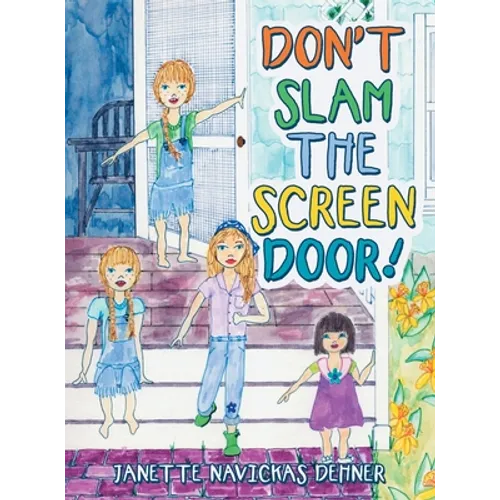 Don't Slam the Screen Door!