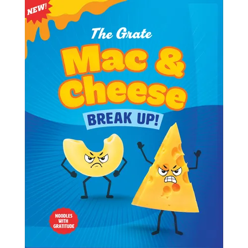 The Grate Mac and Cheese Break Up!: Noodles with Gratitude