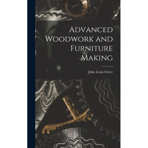 Advanced Woodwork and Furniture Making