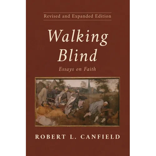 Walking Blind, Revised and Expanded Edition: Essays on Faith