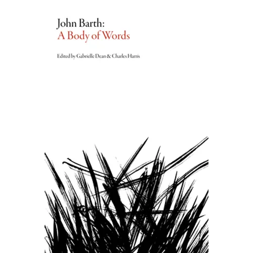 John Barth: A Body of Words