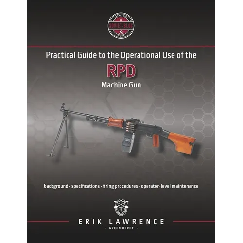 Practical Guide to the Operational Use of the RPD Machine Gun