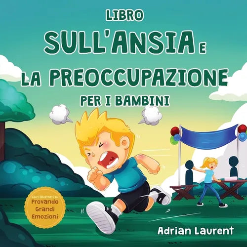 Libro sull'ansia e la preoccupazione per i bambini: Libro illustrato calmante per bambini su come parlare, superare e autoregolare la preoccupazione,