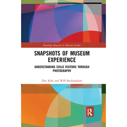 Snapshots of Museum Experience: Understanding Child Visitors Through Photography