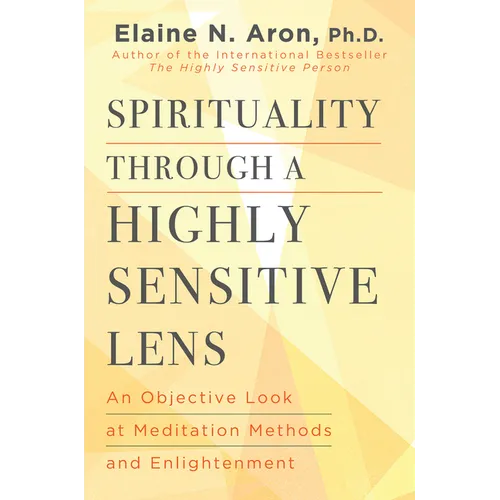 Spirituality Through a Highly Sensitive Lens: An Objective Look at Meditation Methods and Enlightenment