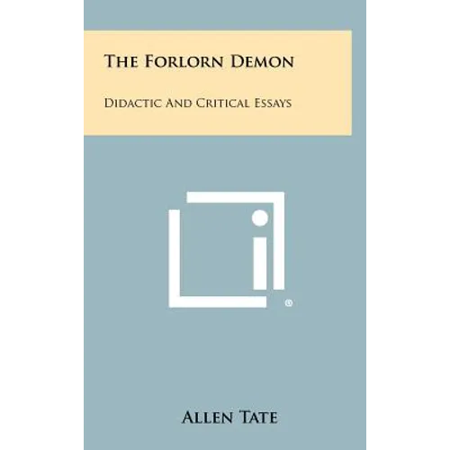 The Forlorn Demon: Didactic and Critical Essays