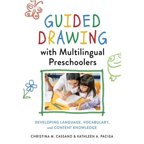Guided Drawing with Multilingual Preschoolers: Developing Language, Vocabulary, and Content Knowledge