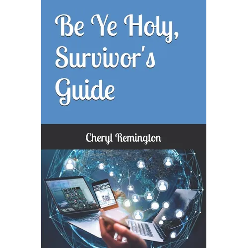 Be Ye Holy, Survivor's Guide