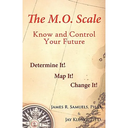 The M.O. Scale: Know and Control Your Future
