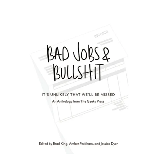 Bad Jobs & Bullshit