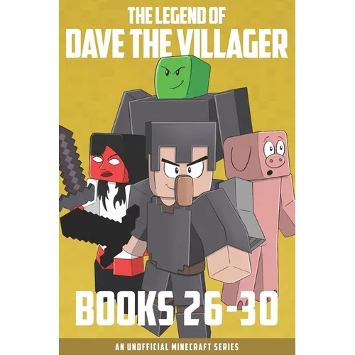 The Legend of Dave the Villager Books 26-30: An unofficial Minecraft series