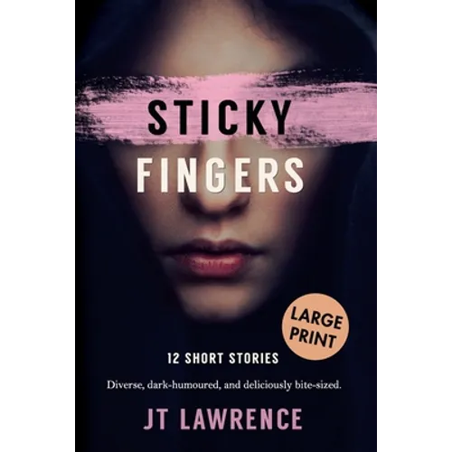 Sticky Fingers: 12 Short Stories