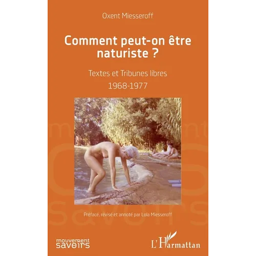 Comment peut-on être naturiste ?: Textes et Tribunes libres 1968-1977