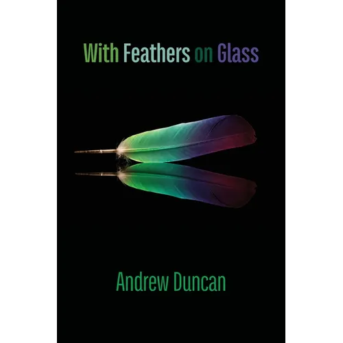 With Feathers on Glass