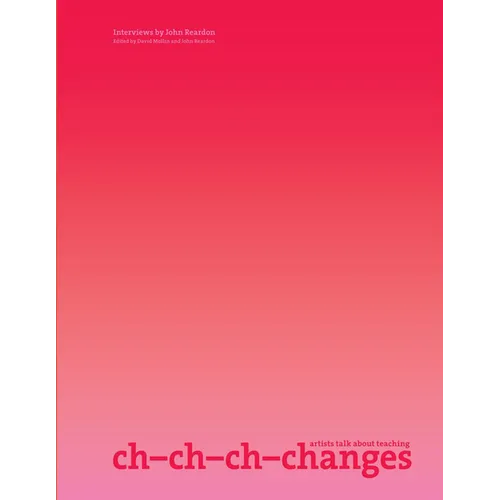 Ch-Ch-Ch-Changes: Artists Talk about Teaching