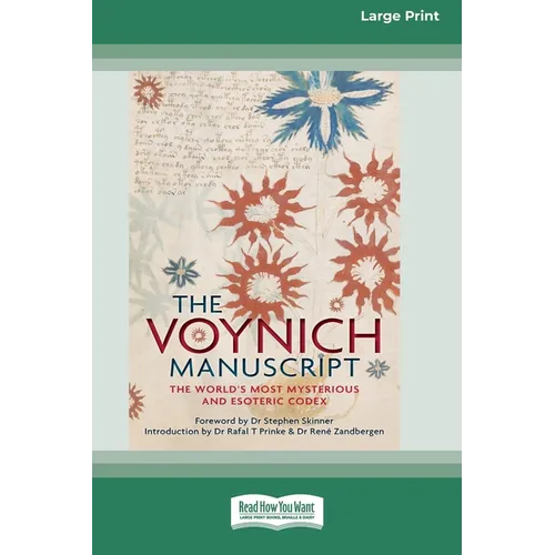 The Voynich Manuscript: The World's Most Mysterious and Esoteric Codex (16pt Large Print Edition)