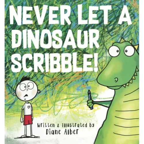 Never Let a Dinosaur Scribble!
