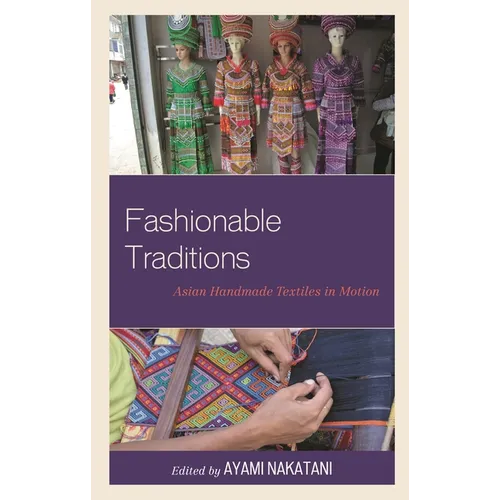 Fashionable Traditions: Asian Handmade Textiles in Motion
