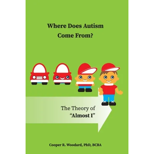 Where Does Autism Come From? The Theory of "Almost I"