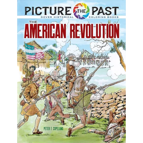 Picture the Past: The American Revolution: Historical Coloring Book