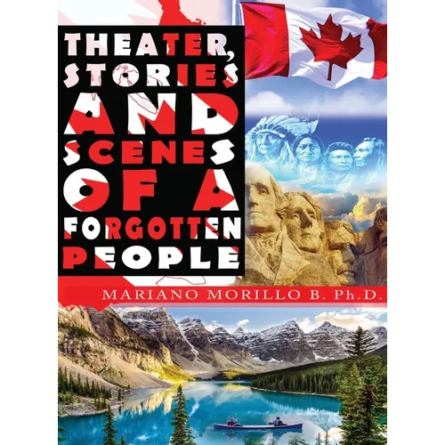 Theater, Stories And Scenes Of A Forgotten People
