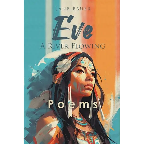 Eve A River Flowing: Poems