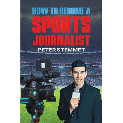 How to Become a Sports Journalist