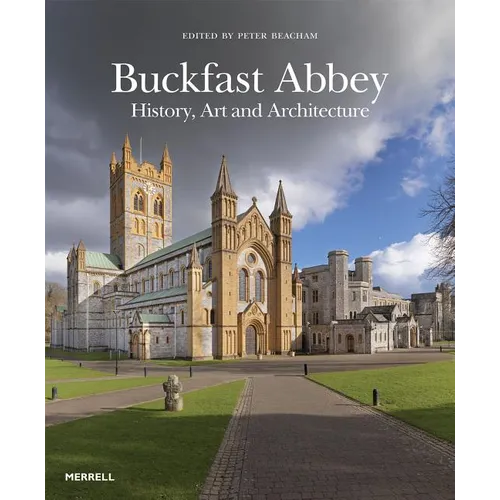 Buckfast Abbey: History, Art and Architecture