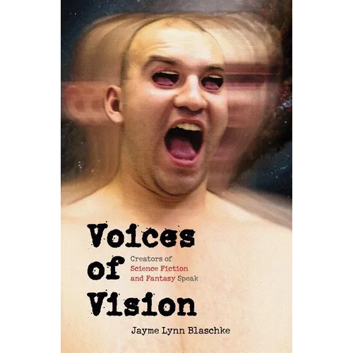 Voices of Vision: Creators of Science Fiction and Fantasy Speak