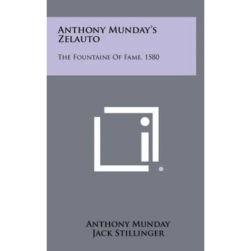 Anthony Munday's Zelauto: The Fountaine Of Fame, 1580