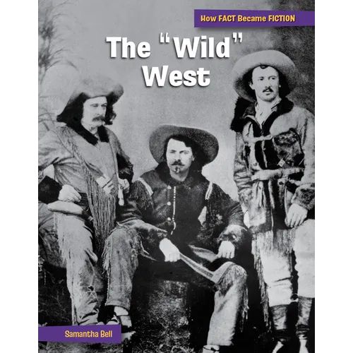 The Wild West: The Making of a Myth