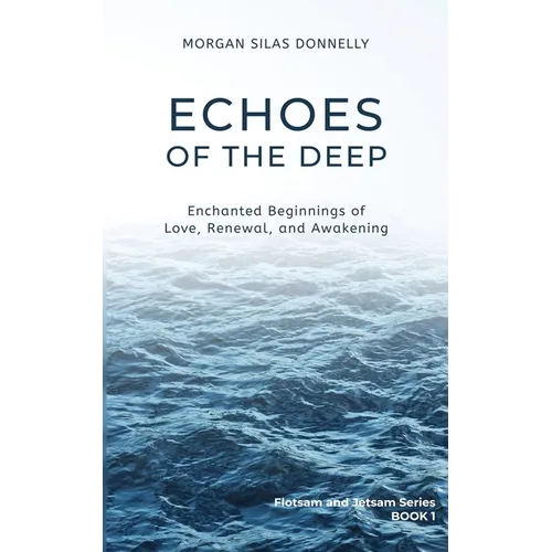 Echoes of the Deep: Enchanted Beginnings of Love, Renewal, and Awakening