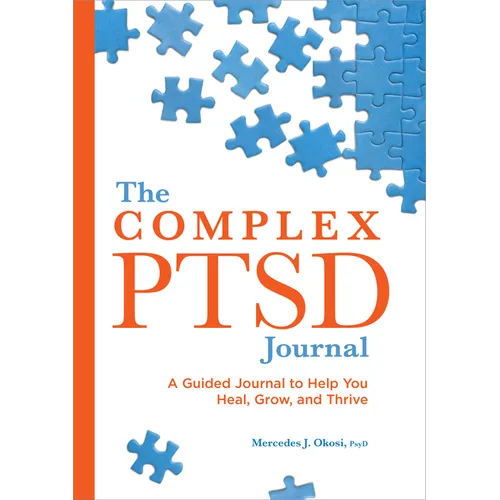 The Complex Ptsd Journal: A Guided Journal to Help You Heal, Grow, and Thrive