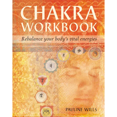Chakra Workbook: Rebalance Your Body's Vital Energies