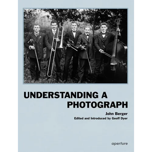 John Berger: Understanding a Photograph