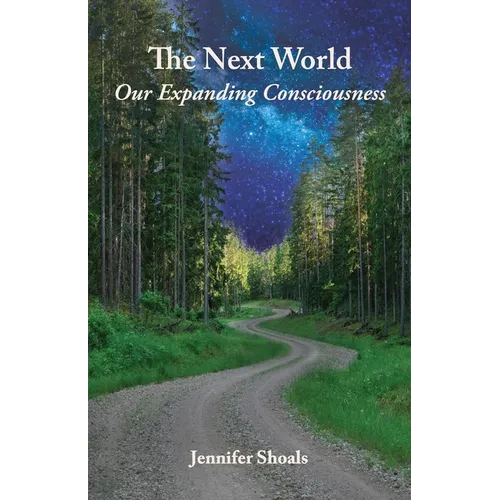The Next World: Our Expanding Consciousness
