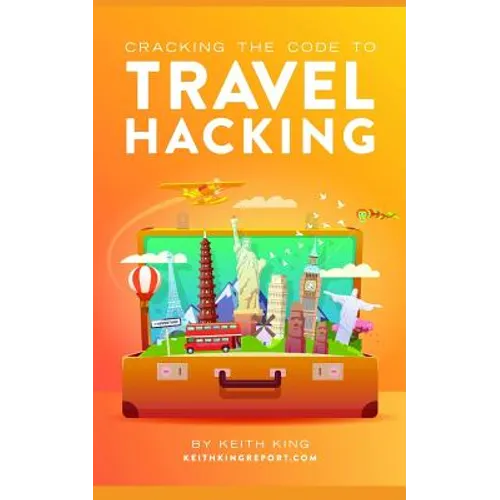 Cracking the Code to Travel Hacking