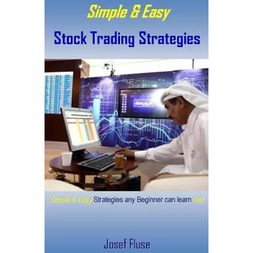 Simple & Easy Stock Trading Strategies: Simple & Easy Strategies Any Beginner Can Learn Fast