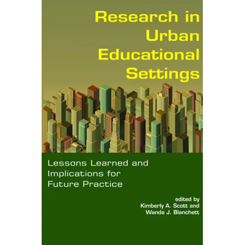 Research in Urban Educational Settings: Lessons Learned and Implications for Future Practice