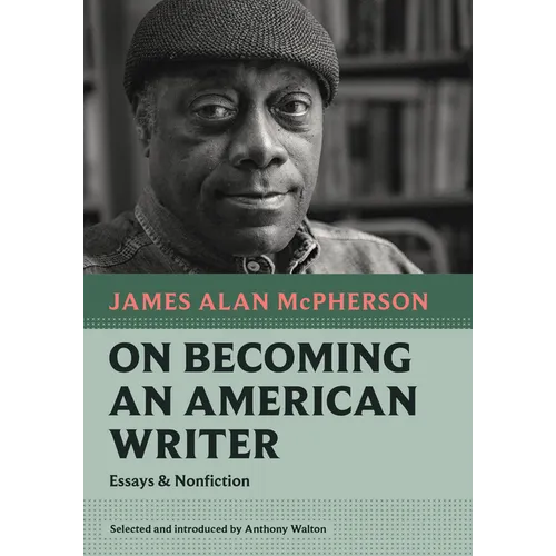 On Becoming an American Writer: Essays and Nonfiction