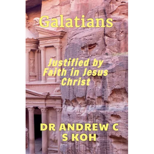 Galatians: Justified by Faith in Jesus Christ