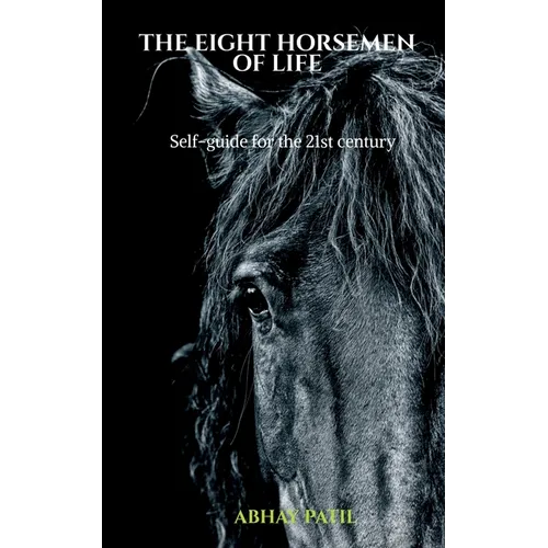 The Eight Horsemen of Life