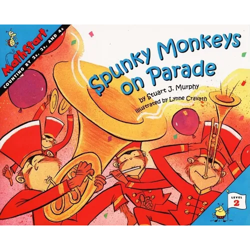 Spunky Monkeys on Parade: Mathstart Level 2: Counting by 2s, 3s, 4s